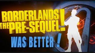 The Pre-Sequel was BETTER than Borderlands 2