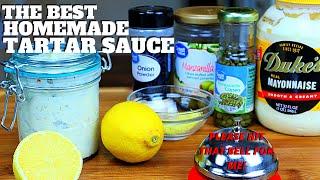 BEST TARTAR SAUCE EVER| HOW TO MAKE BEST HOMEMADE TARTAR SAUCE IN THE WORLD YOUTUBE VIDEO RECIPE