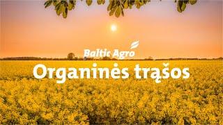 UAB Baltic Agro sprendimas tręšimui  - organinės trąšos auginimo technologijoje