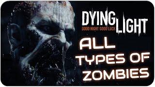 ALL TYPES OF ZOMBIES - Dying Light [PC/1080p]