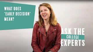 What does 'early decision' mean? | Ask the College Experts
