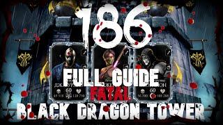 Black Dragon Fatal Tower 186 Battle Full Guide