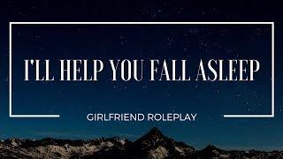 I’ll Help You Fall Asleep - Girlfriend Roleplay (Gender-Neutral) - [cuddles, adoration, heartbeat]