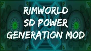 Rimworld Mod Guide: SD Advanced Power Generation Mod! Rimworld Mod Showcase