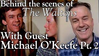 The Waltons - Michael O'Keefe Part 2  - Behind the Scenes with Judy Norton