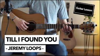 Till I Found You - Jeremy Loops // Guitar Lesson (Tutorial)