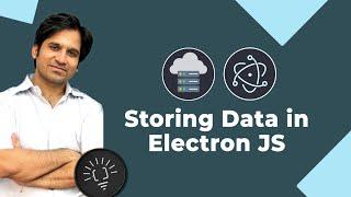 Storing Data in Electron JS Applications  - 4 Methods