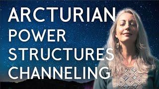 Arcturian Channeling - Political POWER STRUCTURES - Messages From Higher Dimensions