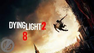 Dying Light 2 Прохождение #8 - Неистовый крикет / Центр изучения геномов THV / Принцесса в башне