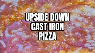Upside down cast iron pizza