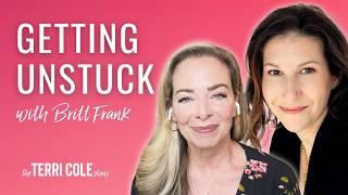 Getting Unstuck with Britt Frank - Terri Cole