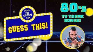 TV TRIVIA - Guess This! - 80's TV Theme Songs