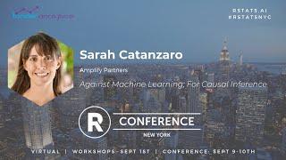 Sarah Catanzaro - Against Machine Learning; For Causal Inference