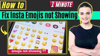 How to fix instagram emojis not showing 2024