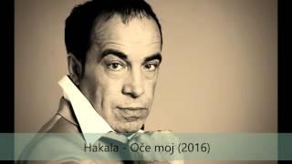 Hakala - Oce moj - ( Audio 2016.)