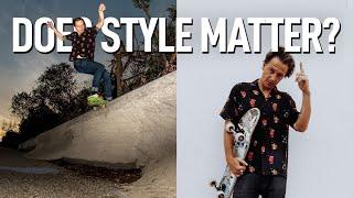 Does Style Matter In Skateboarding?!