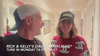 RICK & KELLY'S DAILY SMASH WILL BE *LIVE* TODAY, MONDAY JAN 6