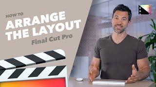 How to Arrange the Workspace of Final Cut Pro X