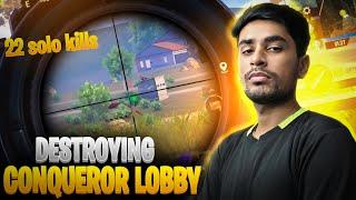 DESTROYING CONQUEROR LOBBY IN DAY 1 | 22 SOLO KILLS!!