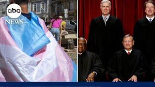 Supreme Court upholds a state law banning some gender-affirming care for trans kids