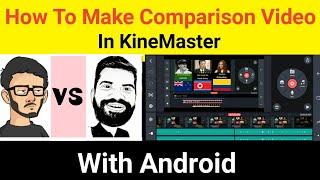 How to make comparison videos in kine master on Android smartphones. #viral #trending