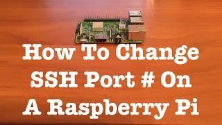 How To Change The SSH Port Number On A Raspberry Pi