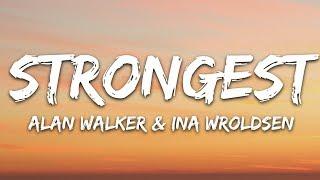 Alan Walker & Ina Wroldsen - Strongest (Lyrics)