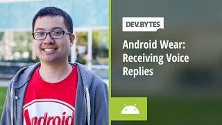 DevBytes - Android Wear: Receiving Voice Replies