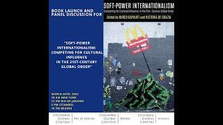 Book Launch and Panel Discussion for "Soft-Power Internationalism”