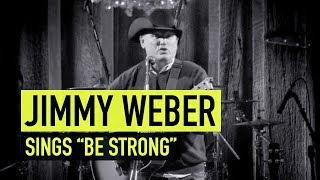 Be Strong Son - Jimmy Weber