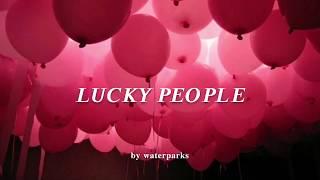 Lucky People - Waterparks (lyrics)