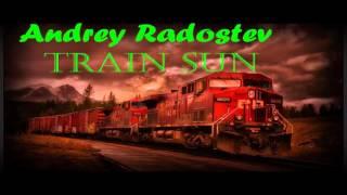 Andrey Radostev -  Train Sun