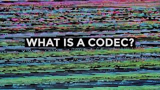 What Is A CODEC?