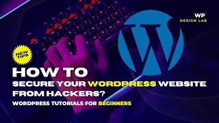 How to Secure Your WordPress Site from Hackers