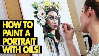 HOW TO PAINT A PORTRAIT WITH OILS