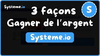 3 façons de gagner de l'argent avec systeme.io 2024