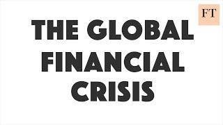 What was the 2008 global financial crisis?  |  FT Schools