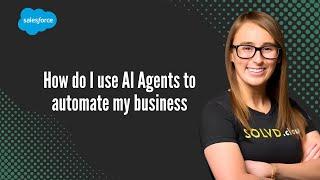 How do I use AI Agents to automate my business