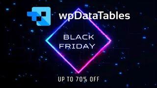 Black Friday Sale | wpDatatables Tables and Charts WordPress Plugin