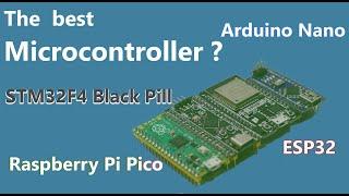 Raspberry Pi Pico, Arduino Nano, ESP32, STM32F4 Black Pill: Which Micocontroller is the best?