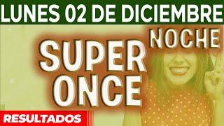 Resultado del sorteo Super Once Noche del Lunes 2 de Diciembre del 2024