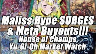 Maliss Hype SURGES!! Meta Buyouts & Moore! House of Champs Yu-Gi-Oh Market Watch