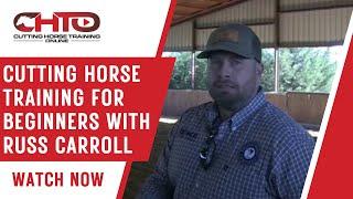 Cutting Horse Training For Beginners with Russ Carroll