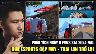 PHÂN TÍCH | Ngày 6 FFWS SEA 2024 FALL: HUA hay không bằng hên, Thái Lan trở lại mạnh mẽ | BLV Rikaki