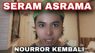 SERAM ASRAMA| NOURROR KEMBALI! AKU CERITA SERAM BALIK