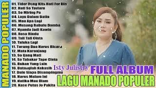 ISTY JULISTRY FULL ALBUM TERBARU 2024 // LAGU MANADO POPULER 2024 // LAGU MANADO TERBARU 2024