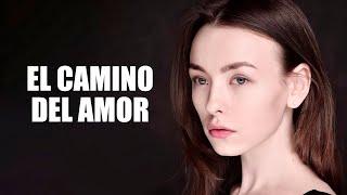 EL CAMINO DEL AMOR | Película Completa en Español Latino