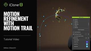 Motion Refinement with Motion Trail | iClone 8 Tutorial