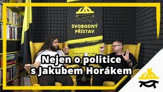 Studio Svobodného přístavu: Nejen o politice s Jakubem Horákem