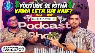 YOUTUBE INCOME REVEAL | PODCAST WITH KAIF MUGHAL WORLD